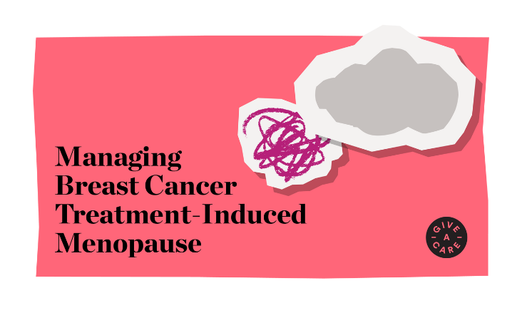 Managing Breast Cancer Treatment-Induced Menopause