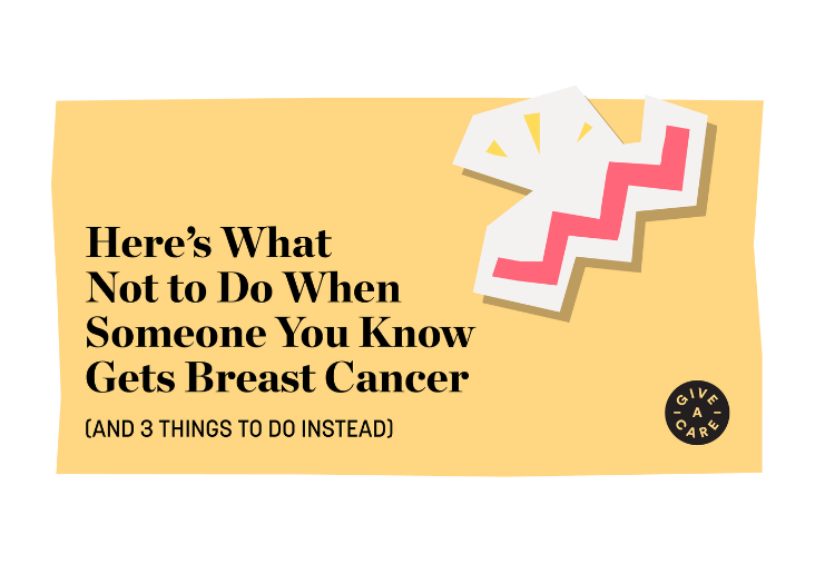 Here's What Not to Do When Someone You Know Gets Breast Cancer